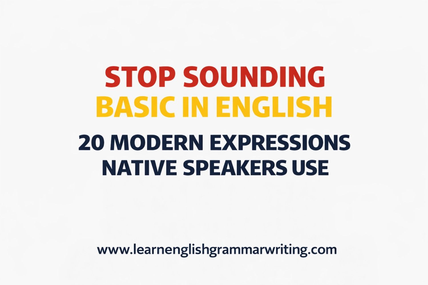 20 Modern English Expressions to Sound More Natural and Fluent - Learn ...